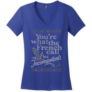 YouRe What The French Call Les Incompetents Ugly Christmas Women's V-Neck T-Shirt