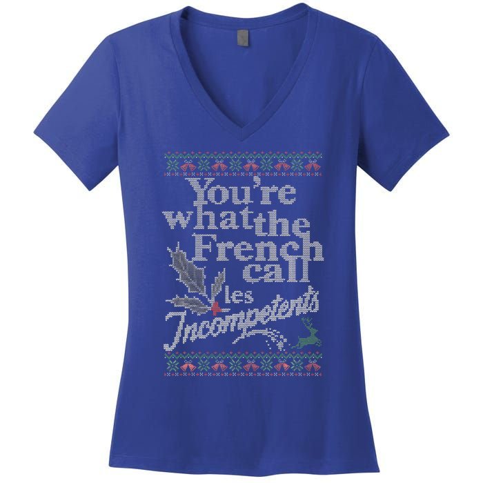 YouRe What The French Call Les Incompetents Ugly Christmas Women's V-Neck T-Shirt