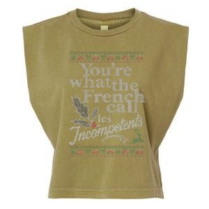 YouRe What The French Call Les Incompetents Ugly Christmas Garment-Dyed Women's Muscle Tee