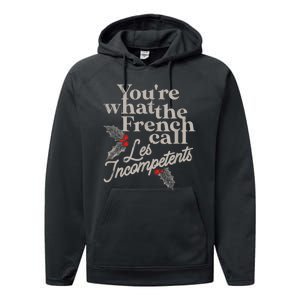 YouRe What The French Call Les Incompetents Christmas Funny Performance Fleece Hoodie