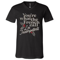 YouRe What The French Call Les Incompetents Christmas Funny V-Neck T-Shirt