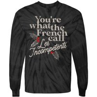 YouRe What The French Call Les Incompetents Christmas Funny Tie-Dye Long Sleeve Shirt