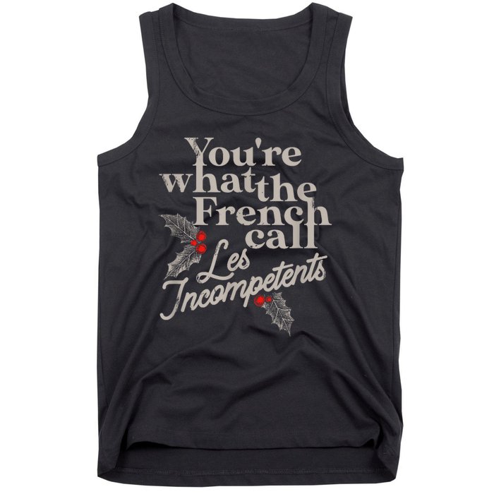 YouRe What The French Call Les Incompetents Christmas Funny Tank Top