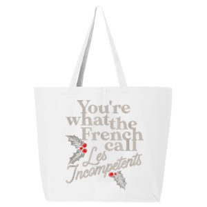 YouRe What The French Call Les Incompetents Christmas Funny 25L Jumbo Tote