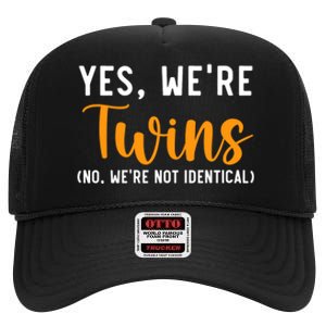 Yes WeRe Twins No Were Not Identical Siblings High Crown Mesh Back Trucker Hat