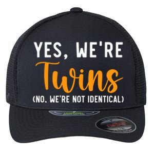 Yes WeRe Twins No Were Not Identical Siblings Flexfit Unipanel Trucker Cap