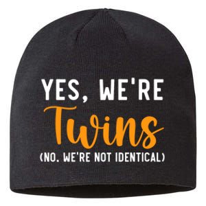 Yes WeRe Twins No Were Not Identical Siblings Sustainable Beanie