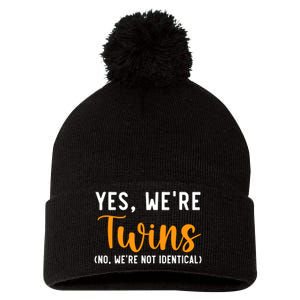 Yes WeRe Twins No Were Not Identical Siblings Pom Pom 12in Knit Beanie