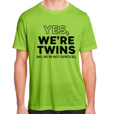 Yes WeRe Twins No Were Not Identical Siblings Adult ChromaSoft Performance T-Shirt