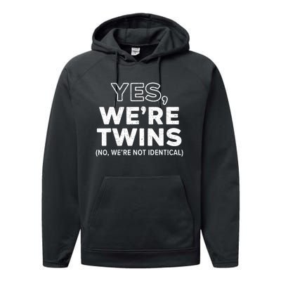 Yes WeRe Twins No Were Not Identical Siblings Performance Fleece Hoodie