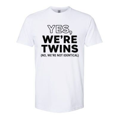 Yes WeRe Twins No Were Not Identical Siblings Softstyle® CVC T-Shirt