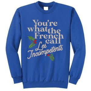 You're What The French Call Les Incompetents Christmas Sweatshirt