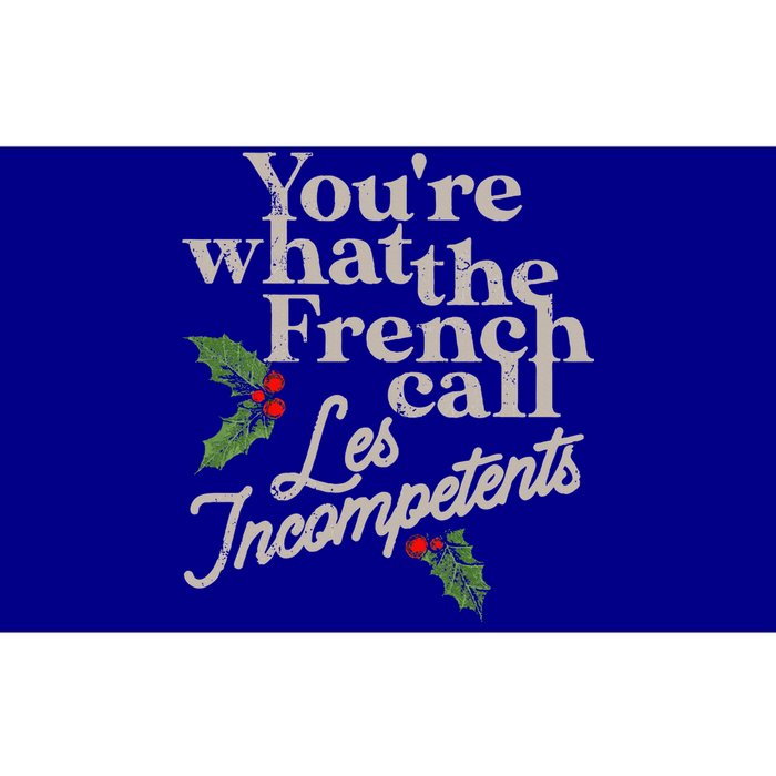 You're What The French Call Les Incompetents Christmas Bumper Sticker