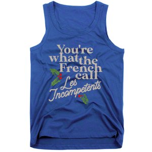 You're What The French Call Les Incompetents Christmas Tank Top