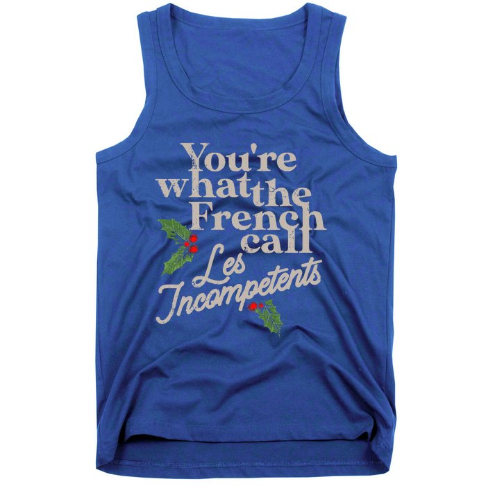 You're What The French Call Les Incompetents Christmas Tank Top