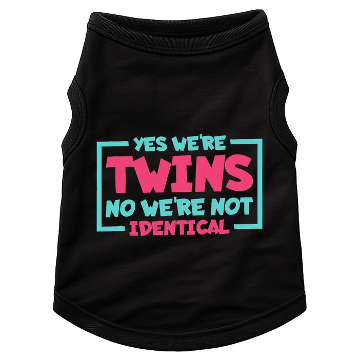 Yes WeRe Twins No WeRe Not Identical Twin Siblings Doggie Tank