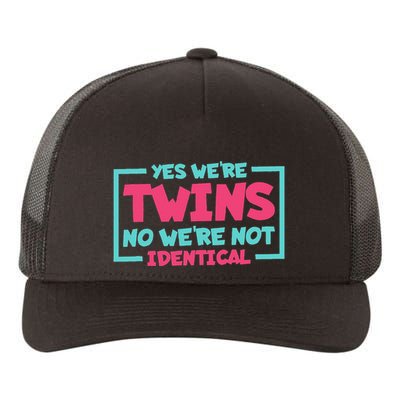Yes WeRe Twins No WeRe Not Identical Twin Siblings Yupoong Adult 5-Panel Trucker Hat