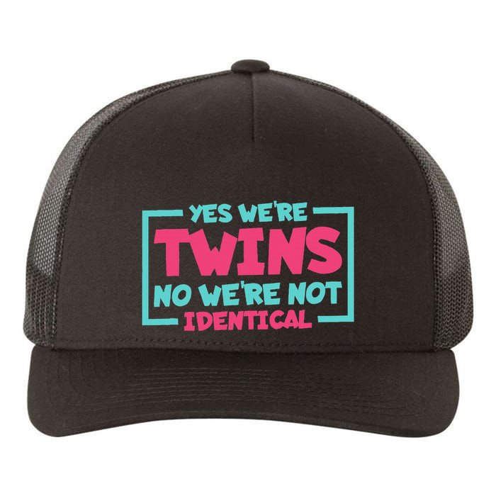 Yes WeRe Twins No WeRe Not Identical Twin Siblings Yupoong Adult 5-Panel Trucker Hat