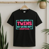 Yes WeRe Twins No WeRe Not Identical Twin Siblings T-Shirt