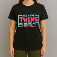 Yes WeRe Twins No WeRe Not Identical Twin Siblings T-Shirt