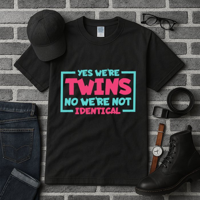 Yes WeRe Twins No WeRe Not Identical Twin Siblings Tall T-Shirt