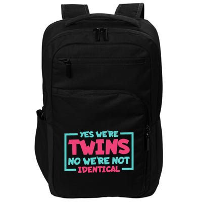 Yes WeRe Twins No WeRe Not Identical Twin Siblings Impact Tech Backpack