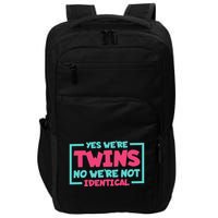 Yes WeRe Twins No WeRe Not Identical Twin Siblings Impact Tech Backpack