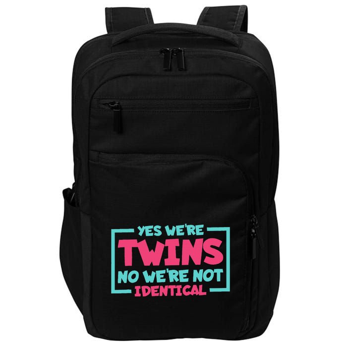 Yes WeRe Twins No WeRe Not Identical Twin Siblings Impact Tech Backpack