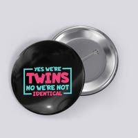 Yes WeRe Twins No WeRe Not Identical Twin Siblings Button