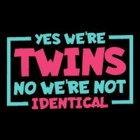 Yes WeRe Twins No WeRe Not Identical Twin Siblings Button