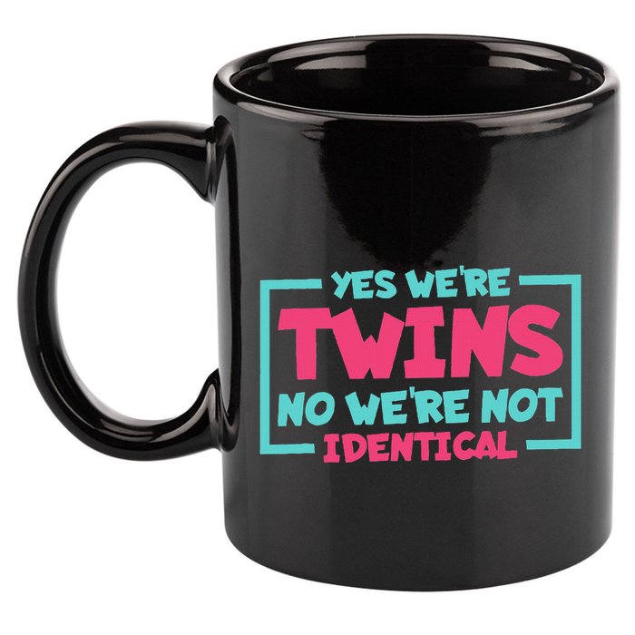 Yes WeRe Twins No WeRe Not Identical Twin Siblings 11oz C Handle Ceramic Mug