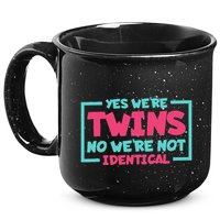 Yes WeRe Twins No WeRe Not Identical Twin Siblings 15oz Campfire Ceramic Mug