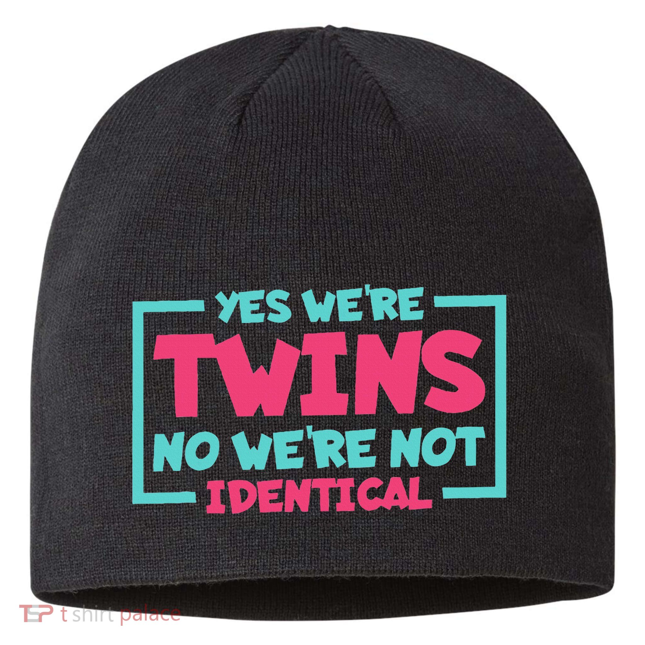 Yes WeRe Twins No WeRe Not Identical Twin Siblings Sustainable Beanie