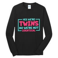 Yes WeRe Twins No WeRe Not Identical Twin Siblings Tall Long Sleeve T-Shirt