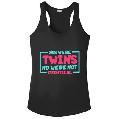 Yes WeRe Twins No WeRe Not Identical Twin Siblings Ladies PosiCharge Competitor Racerback Tank