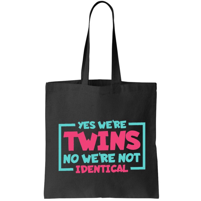 Yes WeRe Twins No WeRe Not Identical Twin Siblings Bag