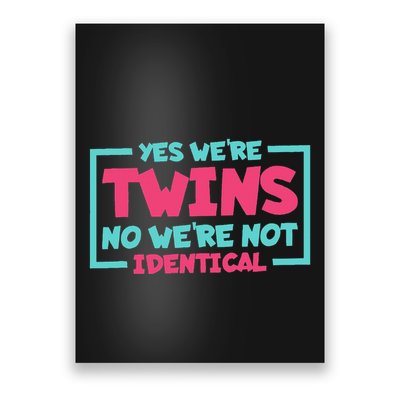 Yes WeRe Twins No WeRe Not Identical Twin Siblings Poster