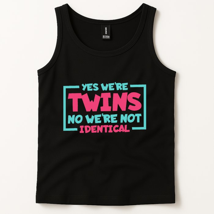 Yes WeRe Twins No WeRe Not Identical Twin Siblings Tank Top