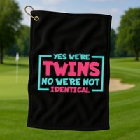 Yes WeRe Twins No WeRe Not Identical Twin Siblings Golf Towel