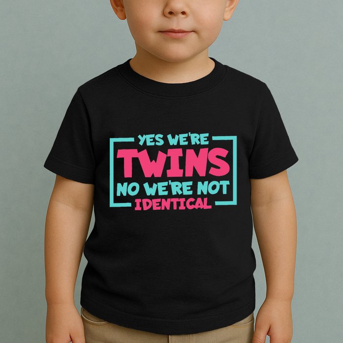Yes WeRe Twins No WeRe Not Identical Twin Siblings Toddler T-Shirt