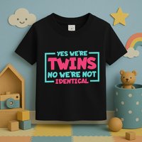 Yes WeRe Twins No WeRe Not Identical Twin Siblings Toddler T-Shirt
