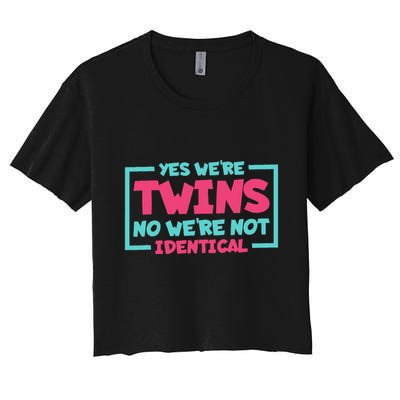 Yes WeRe Twins No WeRe Not Identical Twin Siblings Crop Top