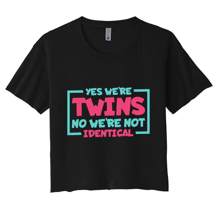 Yes WeRe Twins No WeRe Not Identical Twin Siblings Crop Top
