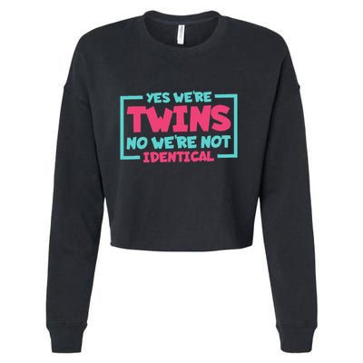 Yes WeRe Twins No WeRe Not Identical Twin Siblings Cropped Pullover Crew