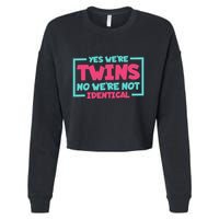Yes WeRe Twins No WeRe Not Identical Twin Siblings Cropped Pullover Crew