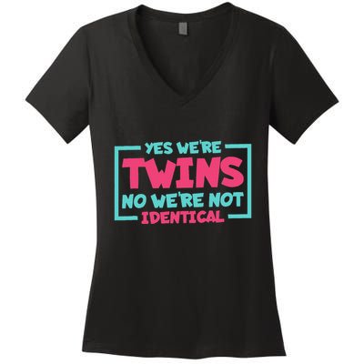 Yes WeRe Twins No WeRe Not Identical Twin Siblings Women's V-Neck T-Shirt