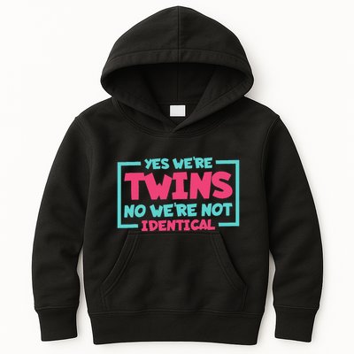 Yes WeRe Twins No WeRe Not Identical Twin Siblings Kids Hoodie
