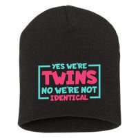 Yes WeRe Twins No WeRe Not Identical Twin Siblings Short Acrylic Beanie