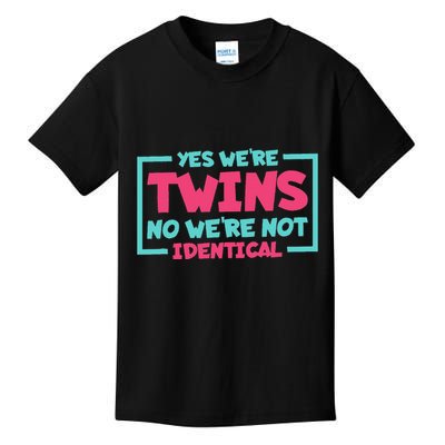Yes WeRe Twins No WeRe Not Identical Twin Siblings Kids T-Shirt