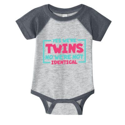 Yes WeRe Twins No WeRe Not Identical Twin Siblings Infant Baby Jersey Bodysuit